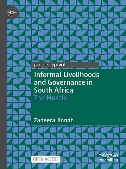 Title details for Informal Livelihoods and Governance in South Africa by Zaheera Jinnah - Available